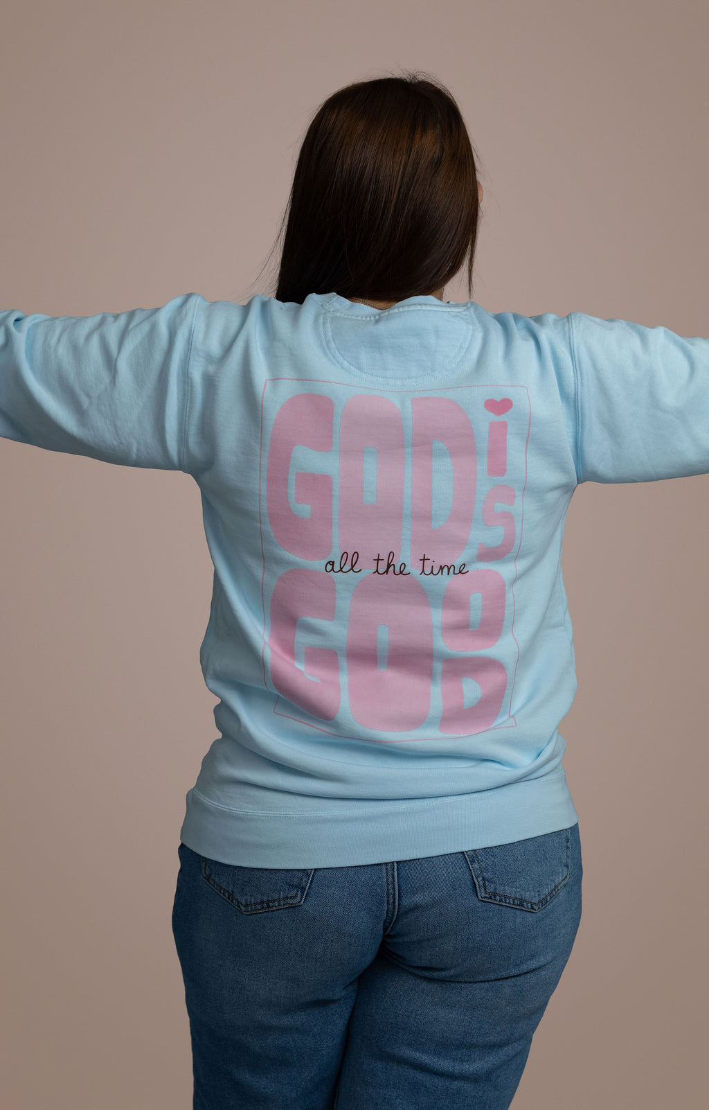 God is Good all the time Sweatshirt