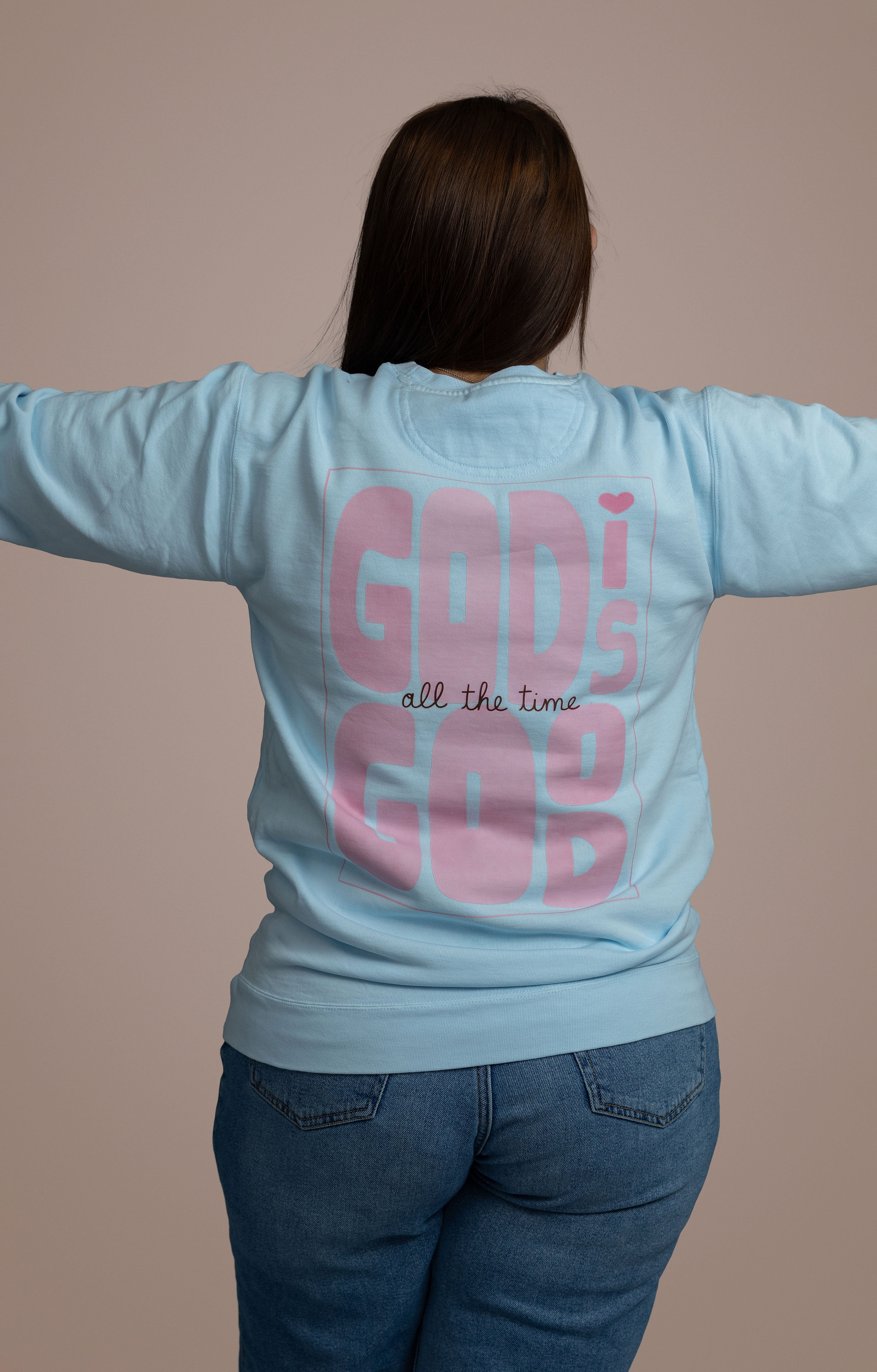 God is Good all the time Sweatshirt