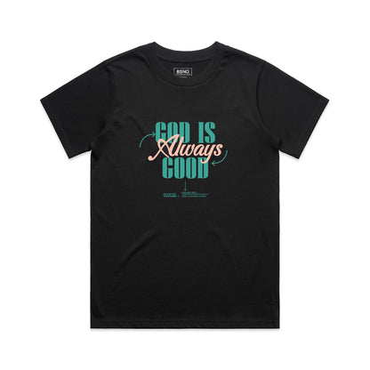 Wo's Classic Tee God is Always Good
