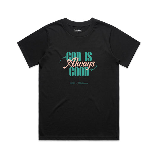 Wo's Classic Tee God is Always Good