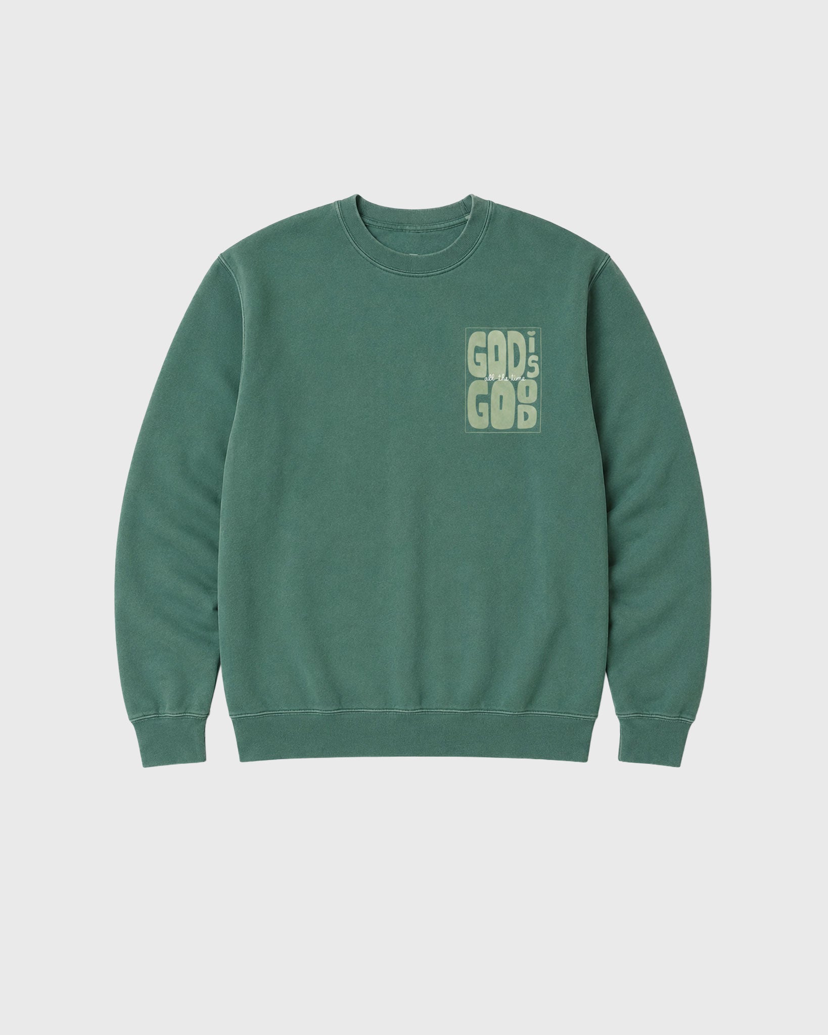 God is Good all the time Sweatshirt