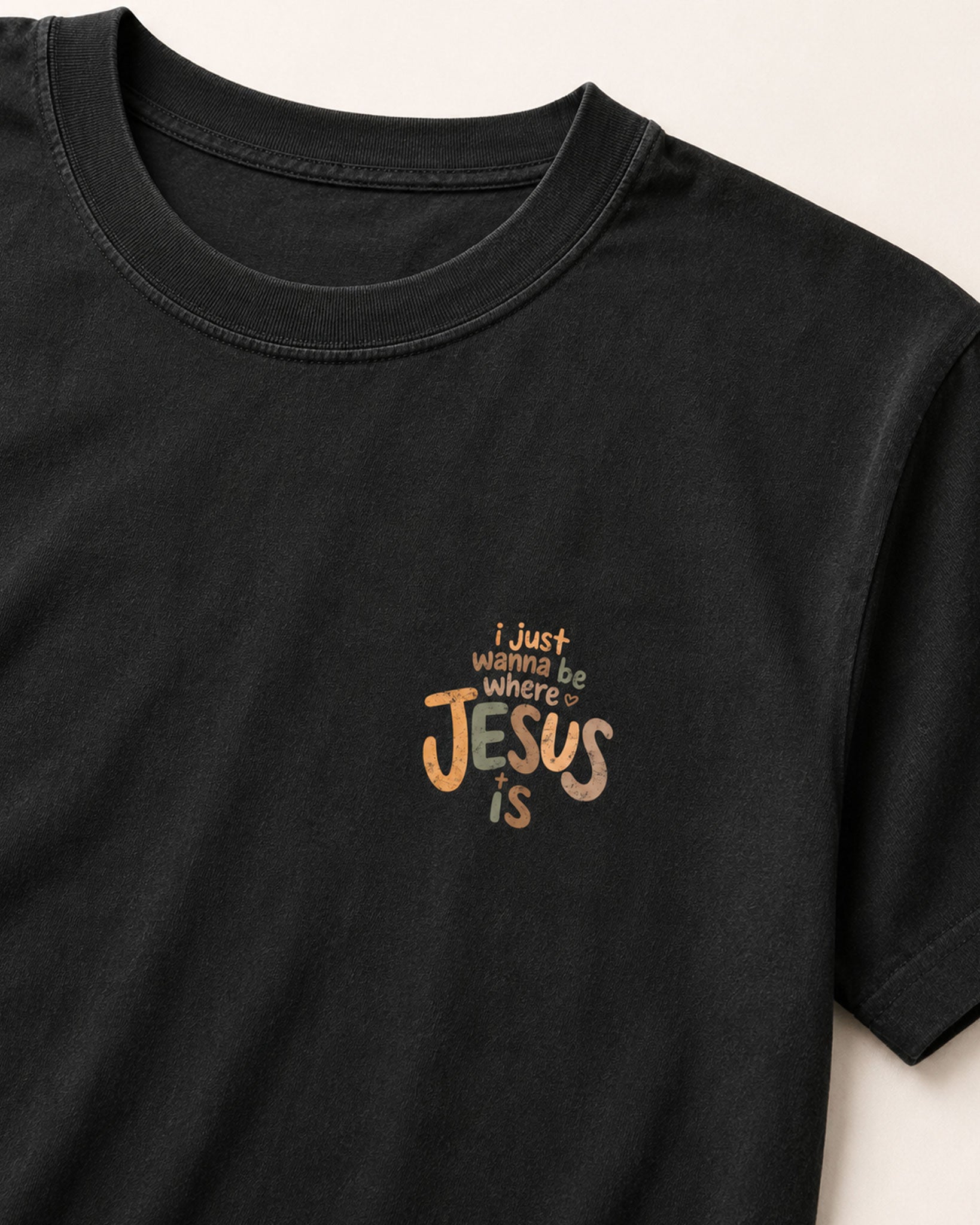 I wanna be where Jesus is T-Shirt