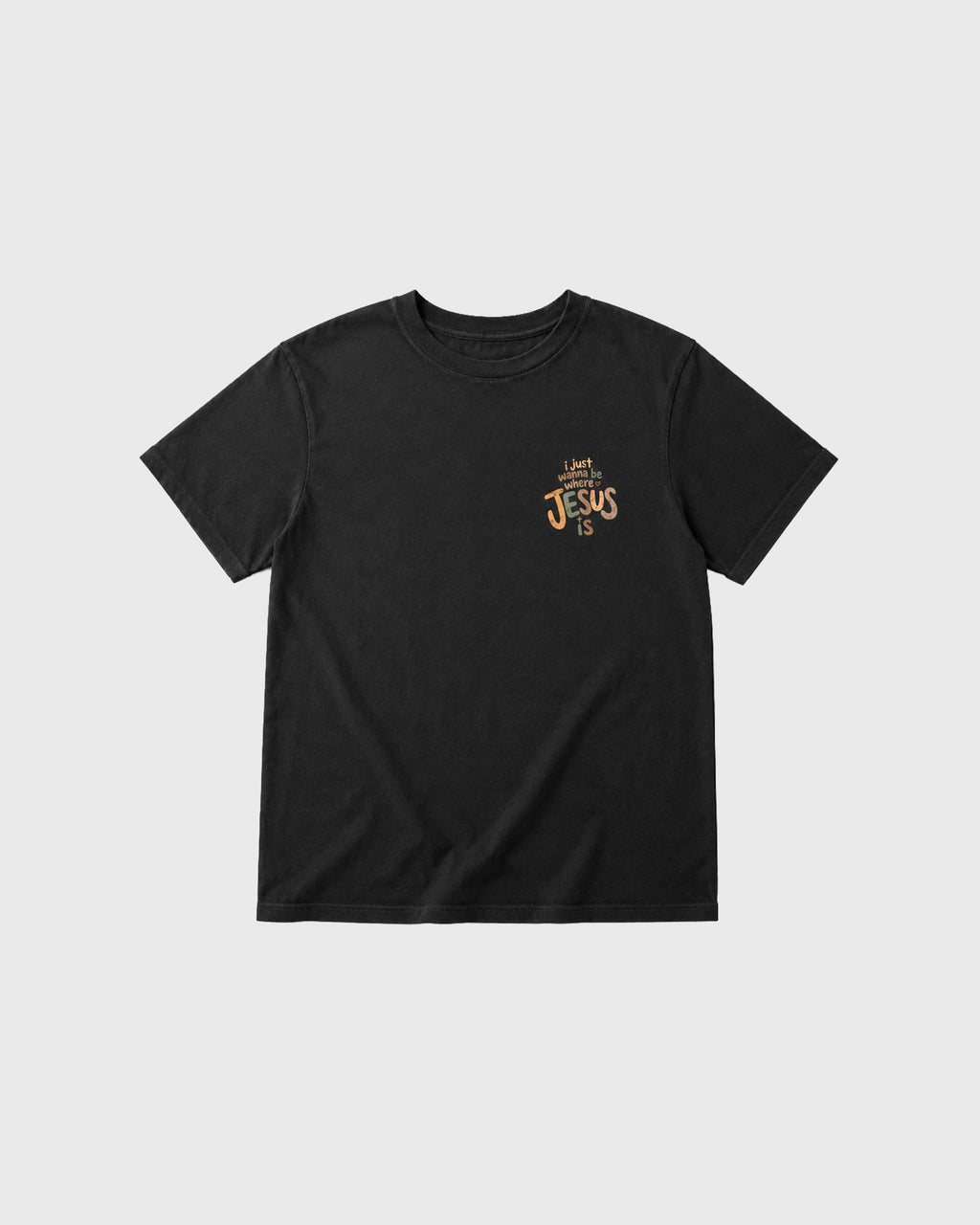 I wanna be where Jesus is T-Shirt