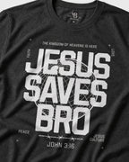 Jesus Saves Bro Tee