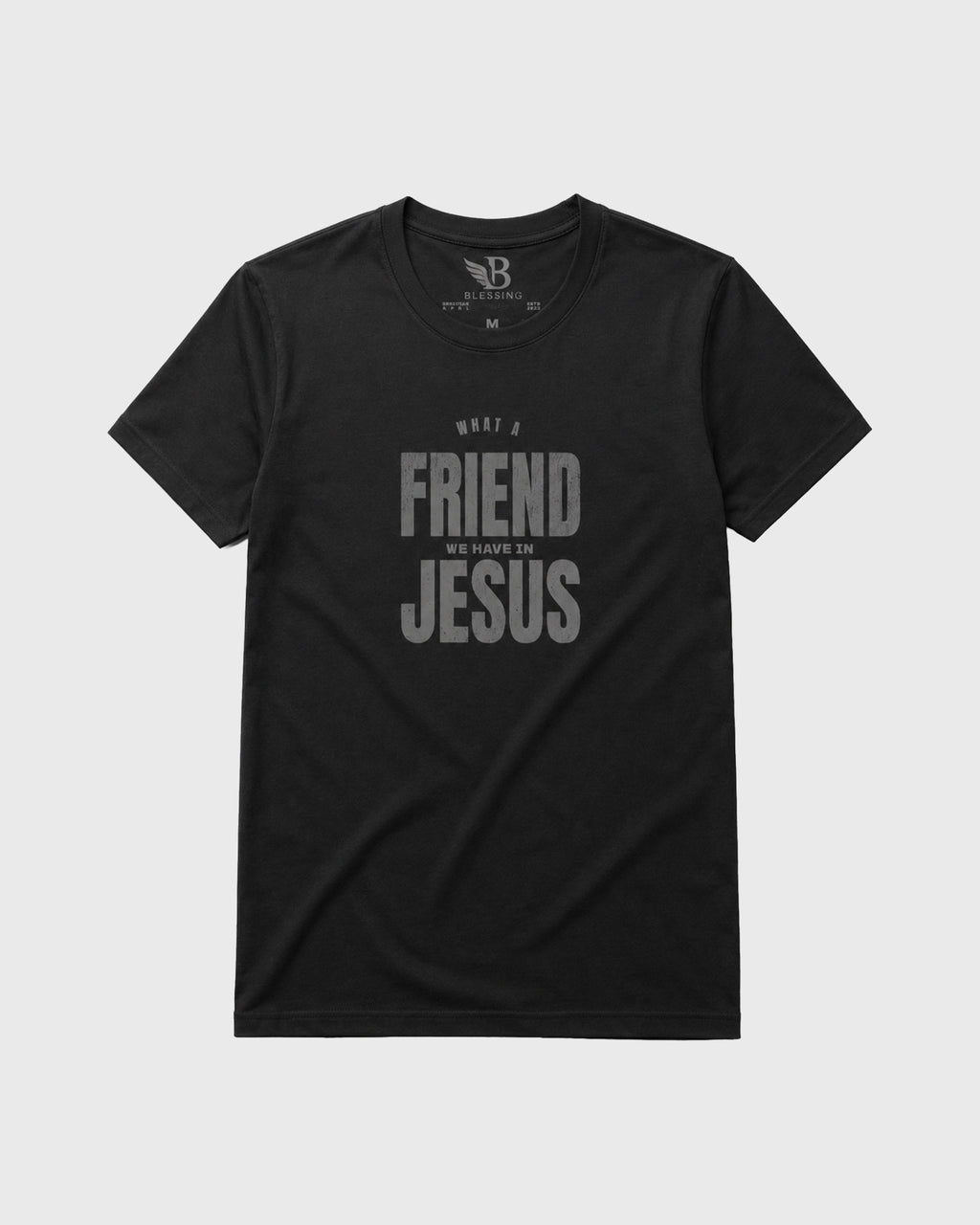 Classic Tee What a Friend we have in Jesus