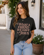 What a friend we have! Women's T- Shirt