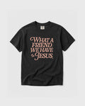 What a friend we have! Women's T- Shirt