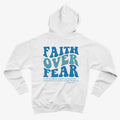 Faith over Fear Hoodie